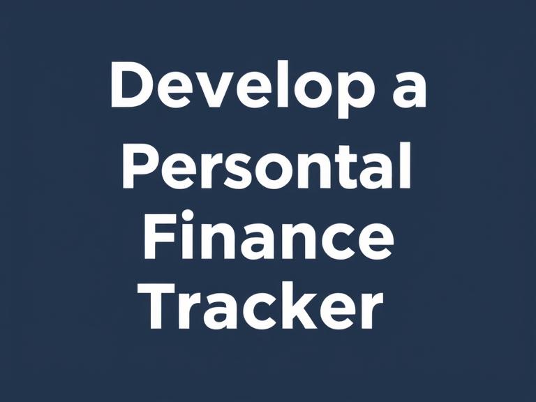Develop a Personal Finance Tracker
